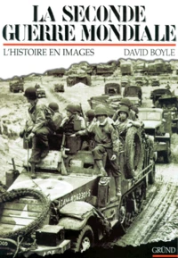 La Seconde Guerre Mondiale. L'Histoire En Images