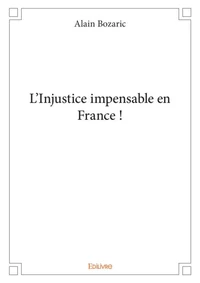 L'injustice impensable en france !