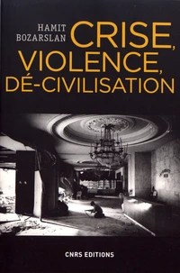 Crise, violence, dé-civilisation