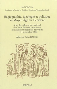 Hagiographie, idéologie et politique au Moyen Age en Occident