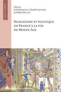 Humanisme et politique en France à la fin du Moyen Age