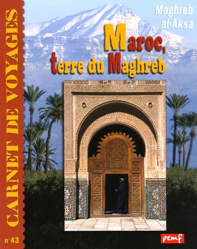Jean-Charles Rey et Hervé Giraud - Carnet de voyages N° 43 : Le Maroc - Terre du Maghreb.