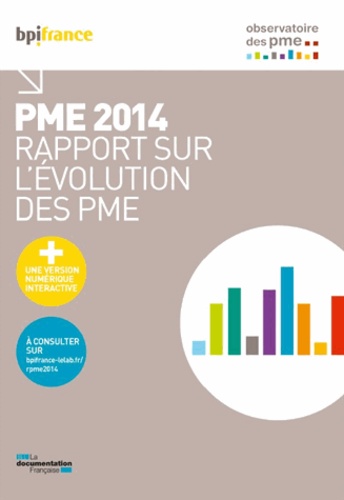  Bpifrance et  Observatoire des PME - PME 2014 - Rapport sur l'évolution des PME.