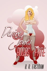 Desire Jones and the Boobs of Fate