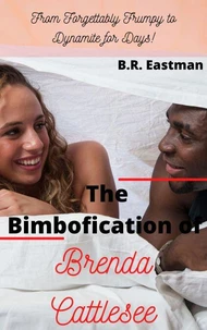 The Bimbofication of Brenda Cattlesee: From Forgettably Frumpy to Dynamite for Days!