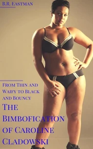 The Bimbofication of Caroline Cladowski: From Thin and Waify to Black and Bouncy
