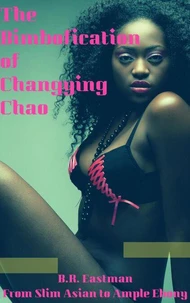 The Bimbofication of Changying Chao: From Slim Asian to Ample Ebony