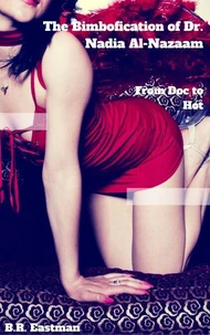 The Bimbofication of Dr. Nadia Al-Nazaam: From Doc to Hot