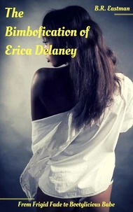 The Bimbofication of Erica Delaney: From Frigid Fade to Bootylicious Babe