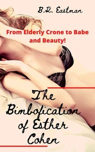 The Bimbofication of Esther Cohen: From Elderly Crone to Babe and Beauty!