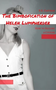The Bimbofication of Helen Lumpherder: How to Become a Cougar