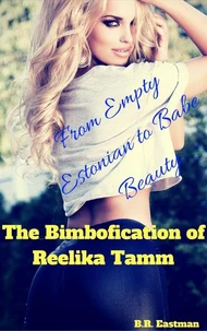 The Bimbofication of Reelika Tamm: From Empty Estonian to Babe Beauty