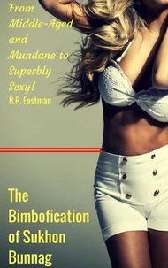 The Bimbofication of Sukhon Bunnag: From Middle-Aged and Mundane to Superbly Sexy!