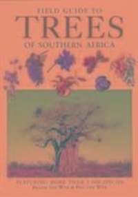 Braam Van Wyk et Piet Van Wyk - Field Guide to Trees of Southern Africa.