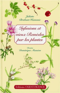 Infusions Et Vieux Remedes Par Les Plantes