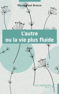 L'autre ou la vie plus fluide