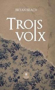 Brach Bryan - Trois voix.