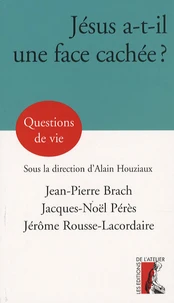 Jésus a-t-il une face cachée ?