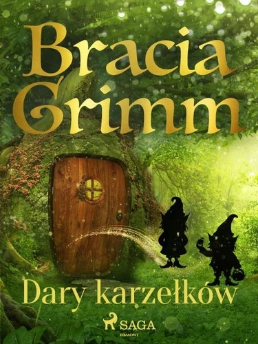 Bracia Grimm et Cecylia Niewiadomska - Dary karzełków.