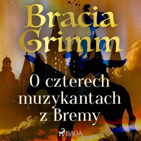 Bracia Grimm et Marceli Tarnowski - O czterech muzykantach z Bremy.