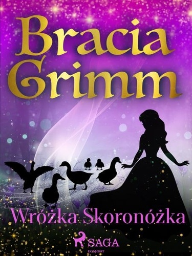 Bracia Grimm et Cecylia Niewiadomska - Wróżka Skoronóżka.