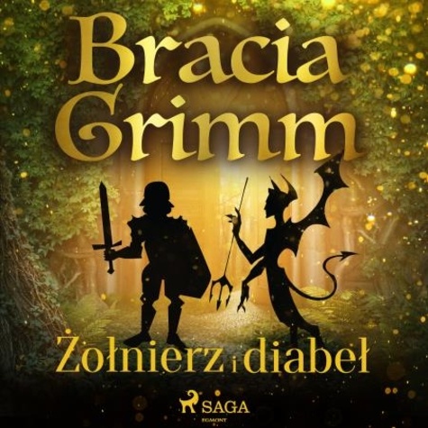 Bracia Grimm et Cecylia Niewiadomska - Żołnierz i diabeł.