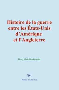 Histoire de la guerre entre les États-Unis d’Amérique et l’Angleterre