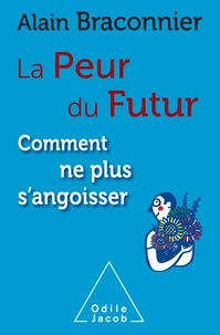 La peur du futur, comment ne plus angoisser