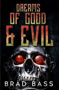 Dreams of Good and Evil