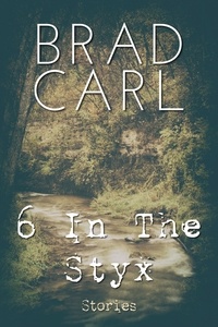  Brad Carl - 6 In The Styx.