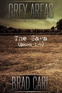  Brad Carl - Grey Areas - The Saga (Books 1-4).