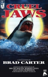  Brad Carter - Cruel Jaws: The Novelization.