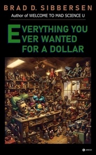  Brad D. Sibbersen - Everything You Ever Wanted For a Dollar.