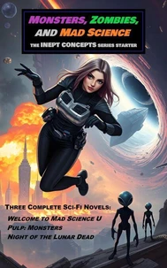 Monsters, Zombies, and Mad Science: The Inept Concepts Series Starter
