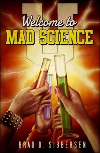  Brad D. Sibbersen - Welcome to Mad Science U.