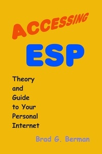  Brad G. Berman - Accessing ESP - Theory and Guide to Your Personal Internet.