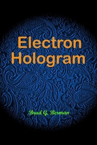  Brad G. Berman - Electron Hologram.