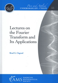 Brad G. Osgood - Lectures on the Fourier Transform and Its Applications.
