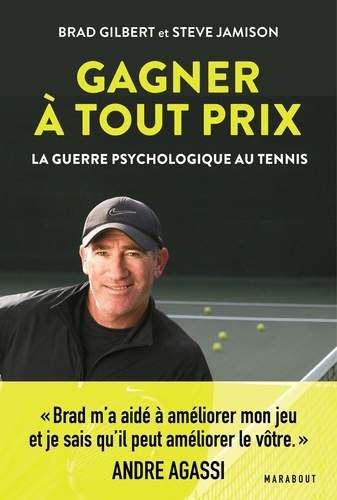 Gagner à tout prix. La guerre psychologique au tennis