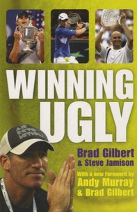 Brad Gilbert - Winning Ugly.