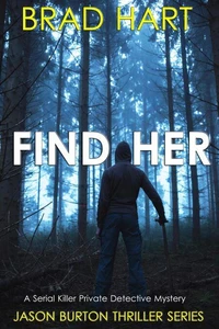 Find Her: A Serial Killer Private Detective Mystery