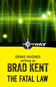 Brad Kent et Denis Hughes - The Fatal Law.