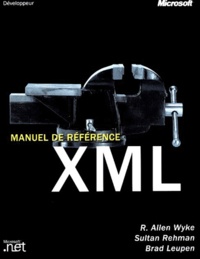 Brad Leupen et R-Allen Wyke - Xml. Manuel De Reference.