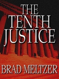Brad Meltzer - The Tenth Justice.