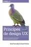 Brad Nunnally et David Farkas - Principes de design UX.