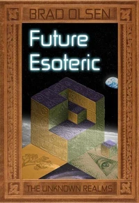Future Esoteric: the Unseen Realms