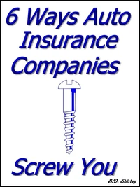 6 Ways Auto Insurance Companies Screw You