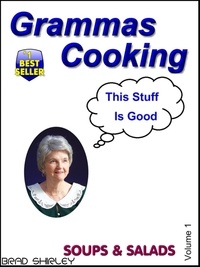  Brad Shirley - Gramma's Cooking Soups &amp; Salads (Volume 1).