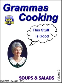  Brad Shirley - Gramma's Cooking Soups &amp; Salads (Volume 2).