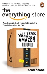 Brad Stone - The Everything Store: Jeff Bezos and the Age of Amazon.